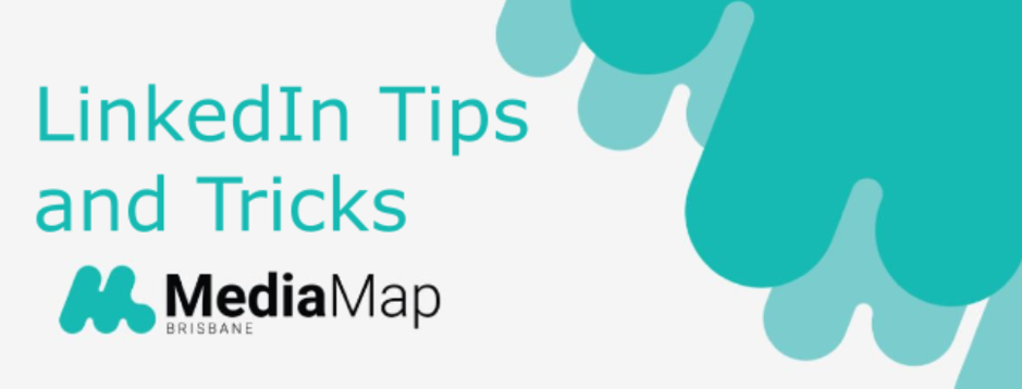 LinkedIn Tips and Tricks MediaMap Brisbane